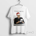 Trending Maury In The Case Of Baby Jesus Joseph You Are Not Father Christmas Premium