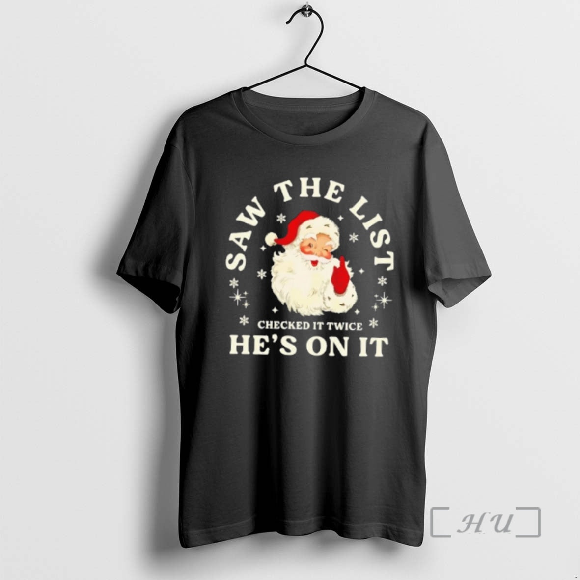 Trending Santa Claus Saw The List Checked It Twice Hes On It Christmas Premium