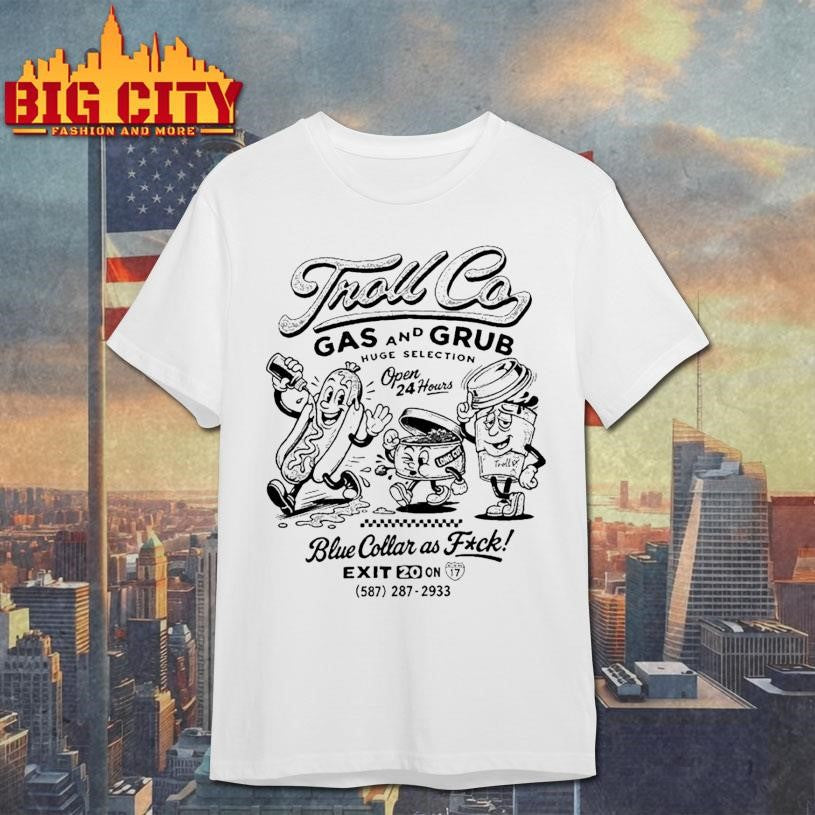 Troll Co Gas And Grub Blue Collar As Fuck Hotdog Shirt