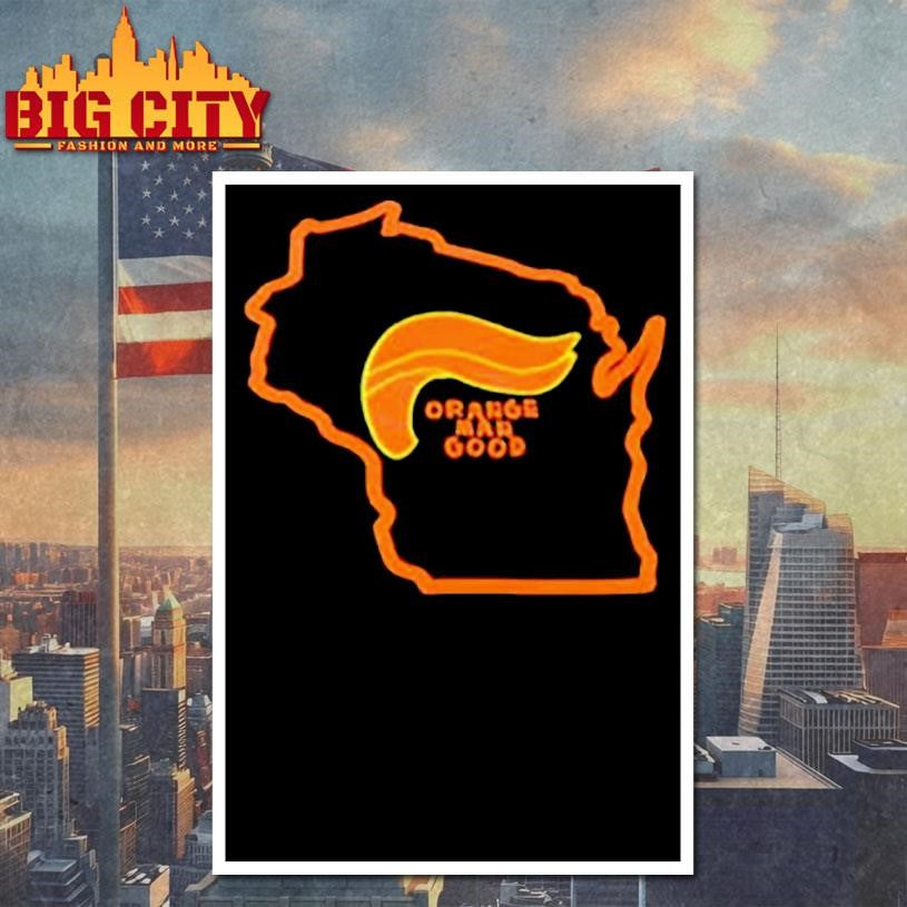 Trump 2025 Wisconsin Orange Man Good Shirt