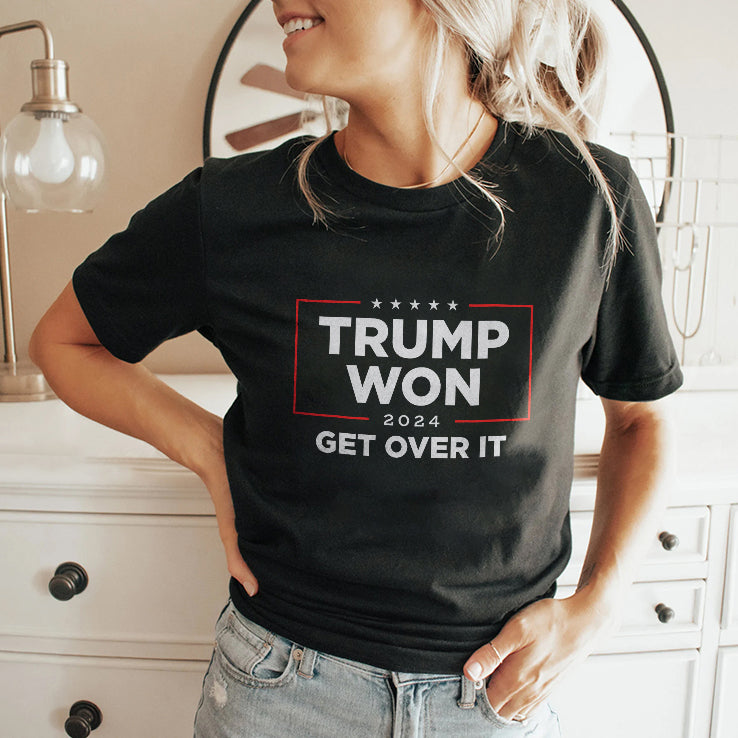 Trump Won 2024 Get Over It Shirt