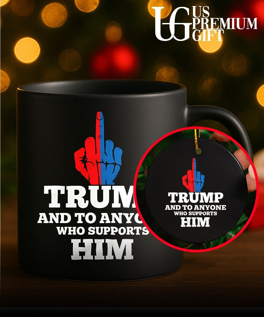 Trump and to anyone who supports him T-shirt