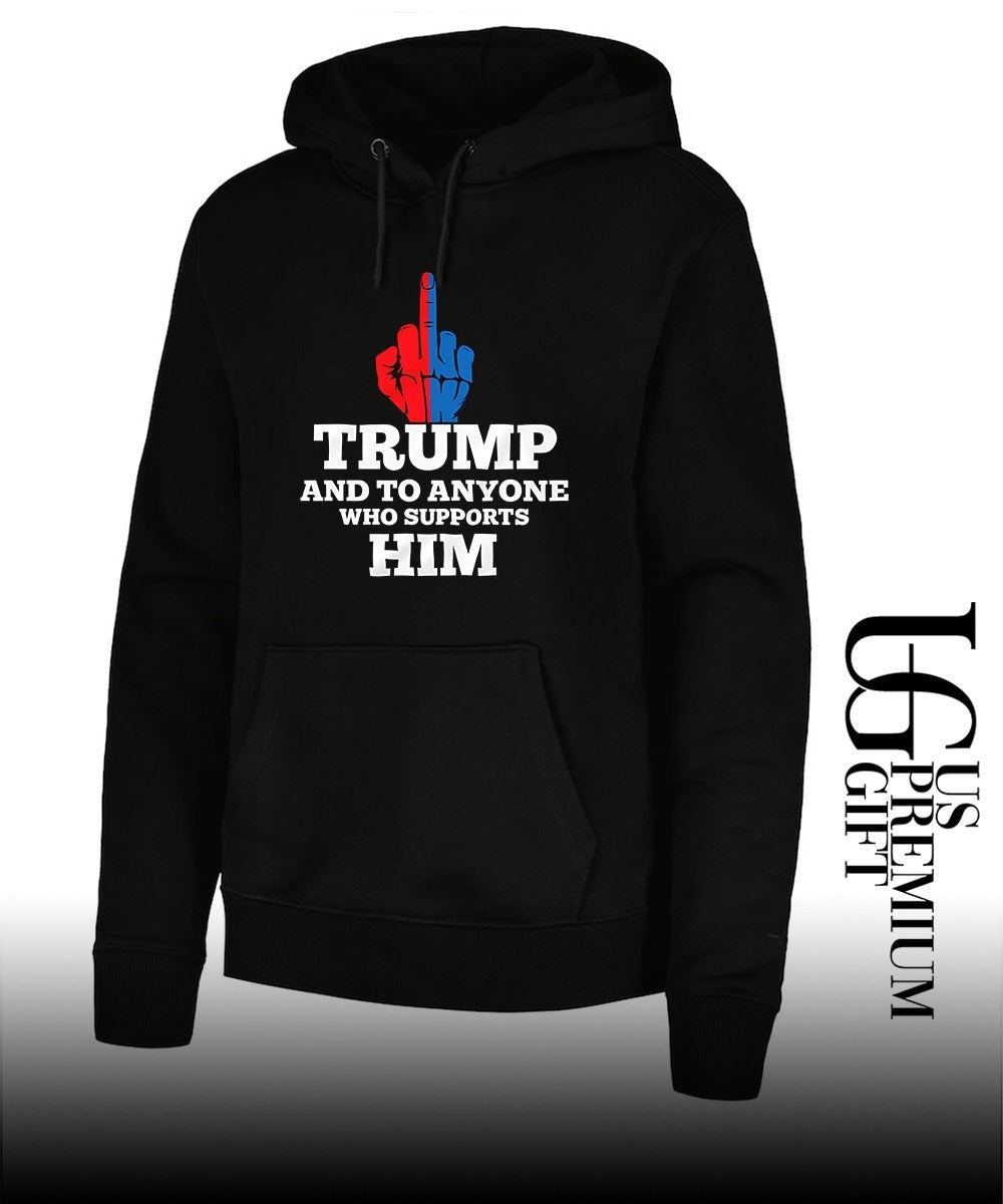 Trump and to anyone who supports him T-shirt