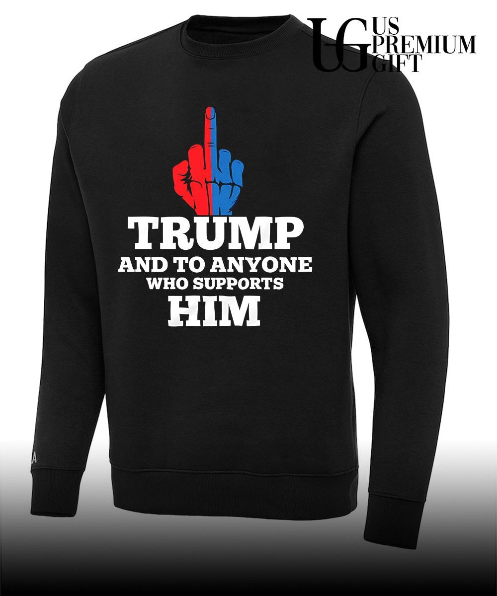 Trump and to anyone who supports him T-shirt