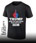 Trump and to anyone who supports him T-shirt