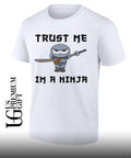Trust me I’m a ninja T-shirt