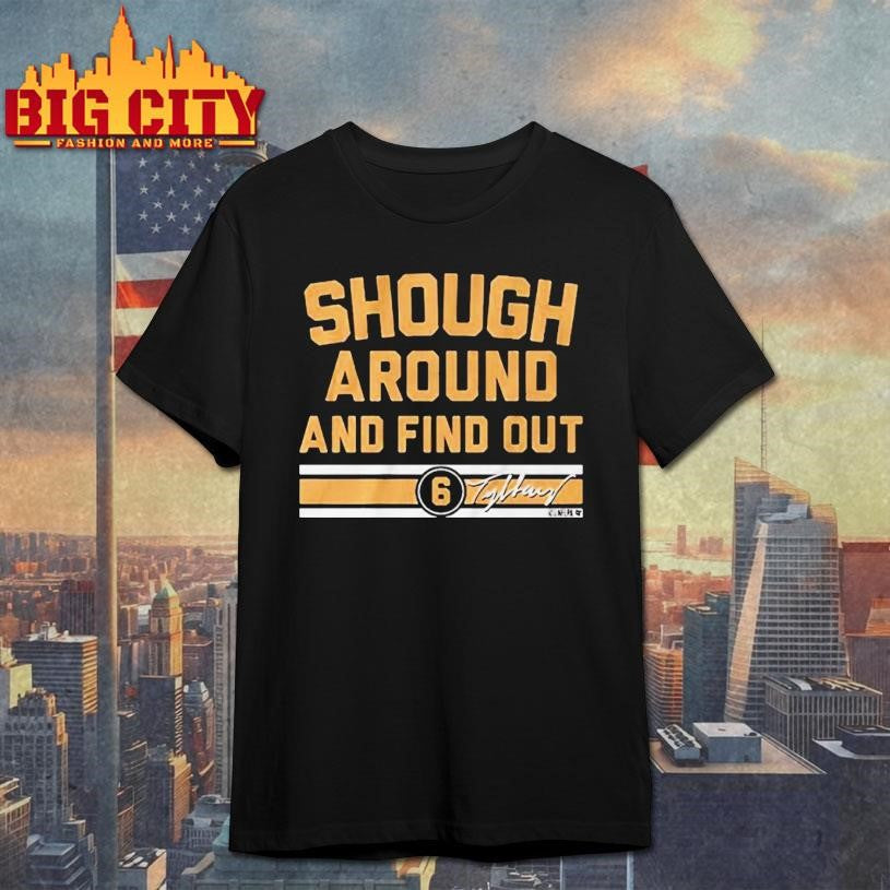 Tyler Shough Around Find Out Signature Shirt
