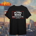 Ultra Maga And Proud Of It Shirt