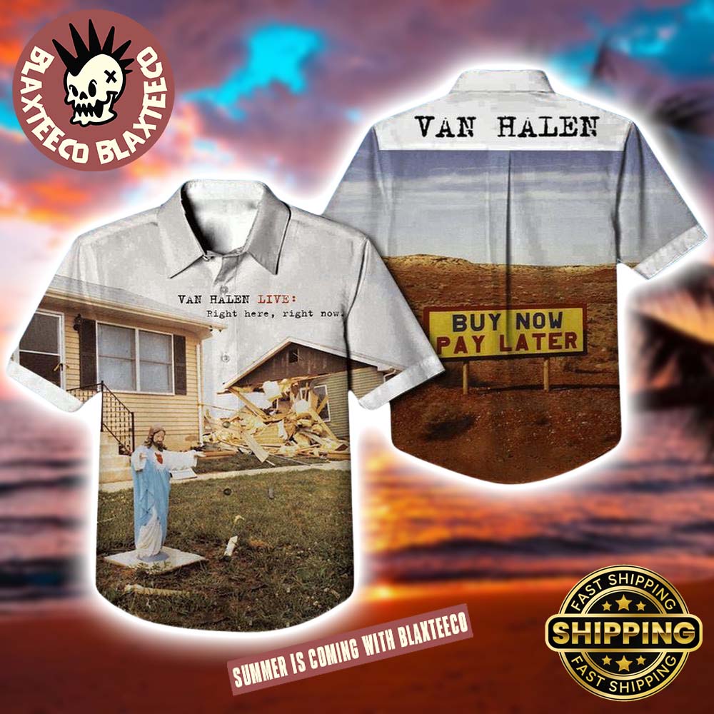 Van Halen Live Right Here Right Now Buy Now Pay Later Summer Hawaiian Shirt 2025