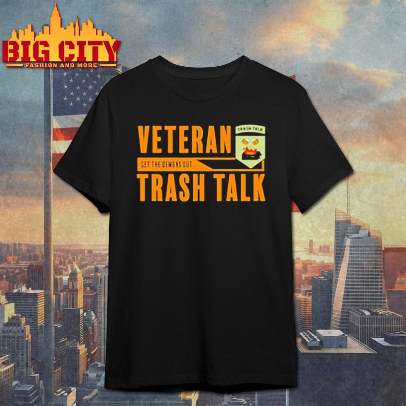 Veteran’s Trash Talk Get The Demons Out shirt