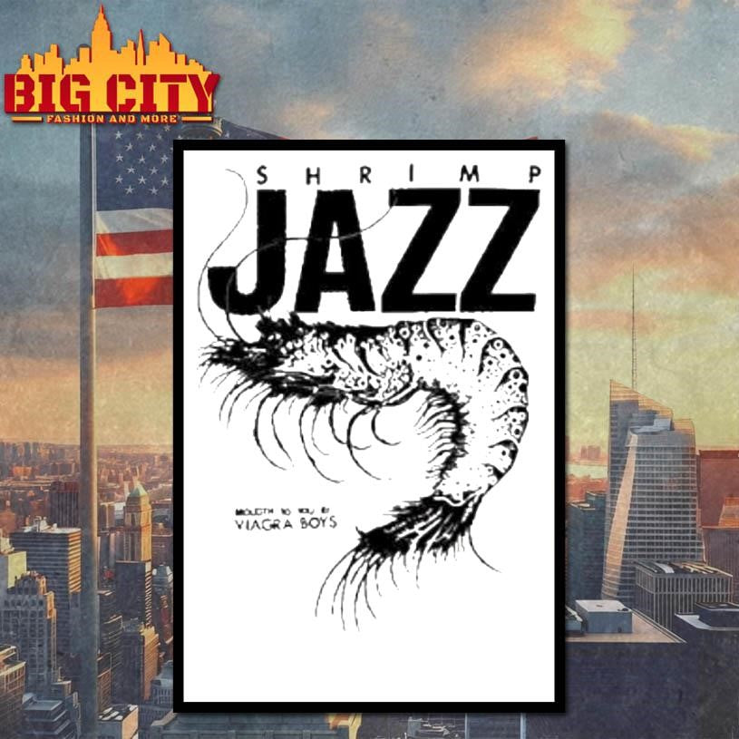 Viagra Boys Sgap One Shrimp Jazz Brought To You Shirt