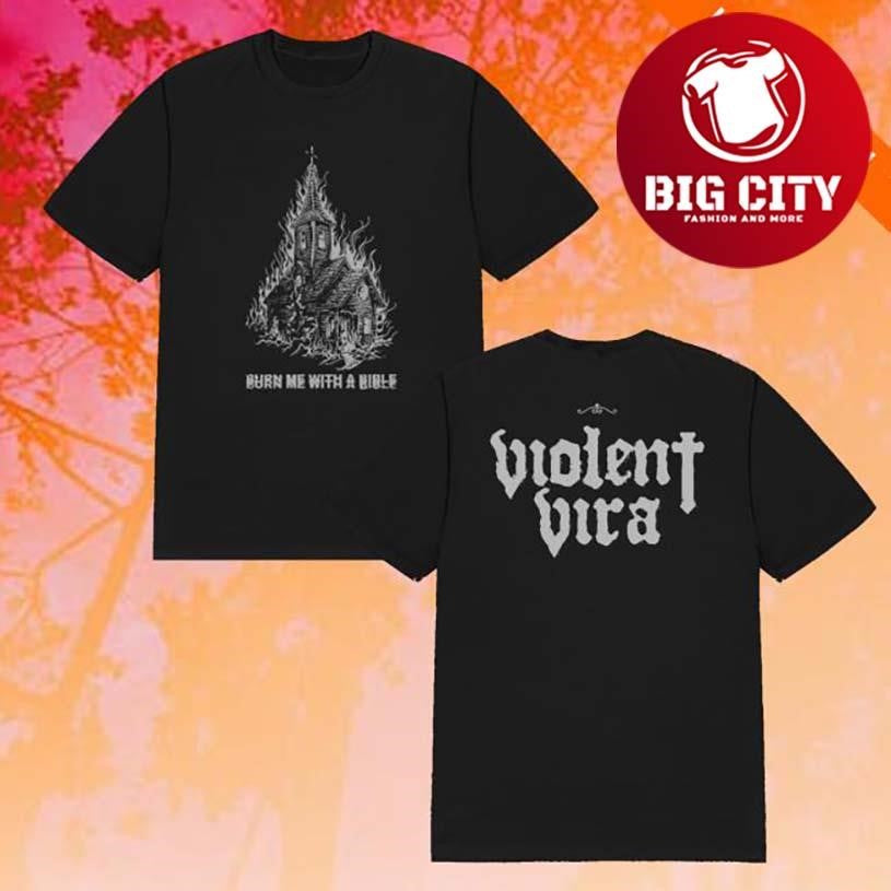Violent Vira Burn Me Church Two Sided Shirt