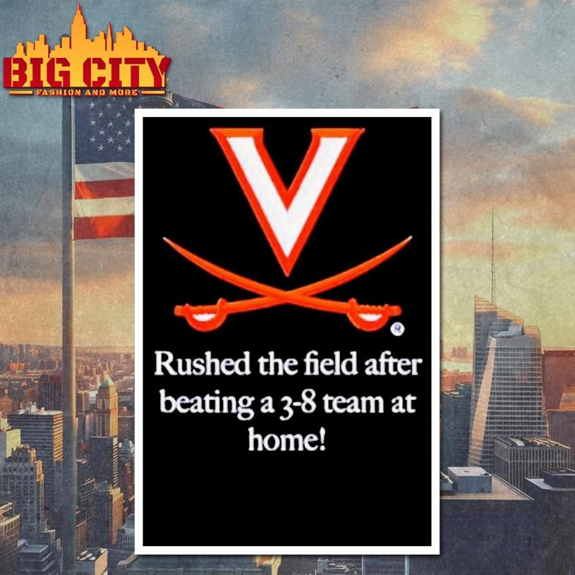 Virginia Cavaliers Rushed The Field Beating A 3 8 Team At Home Shirt