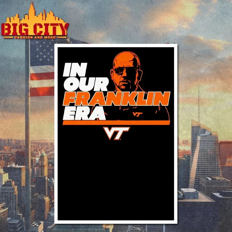 Virginia Tech Football In Our James Franklin Era shirt