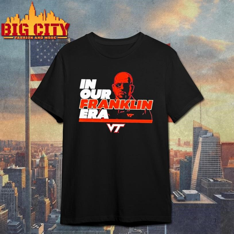 Virginia Tech Hokies In Our James Franklin Era Shirt