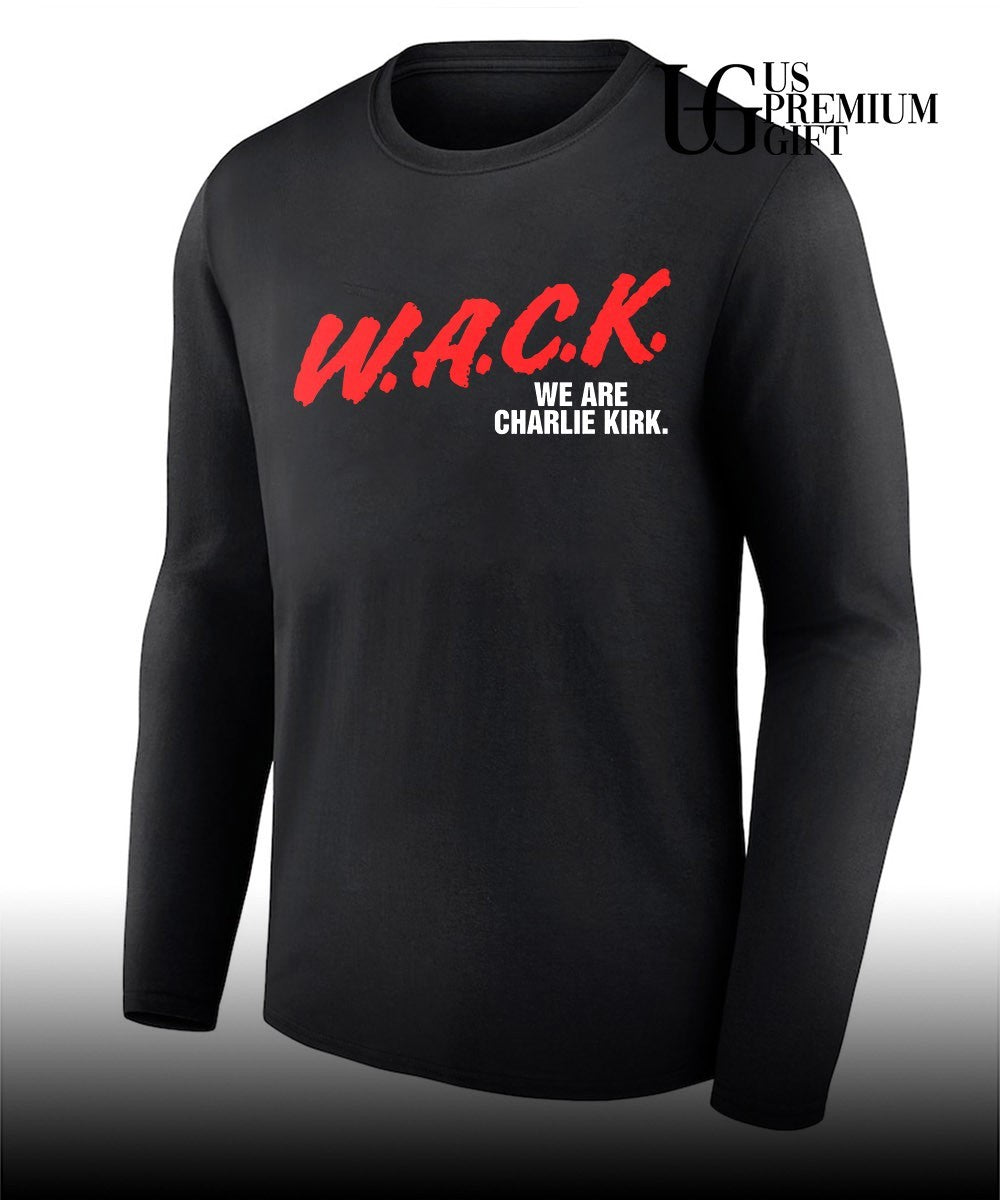 WACK We are Charlie Kirk shirt