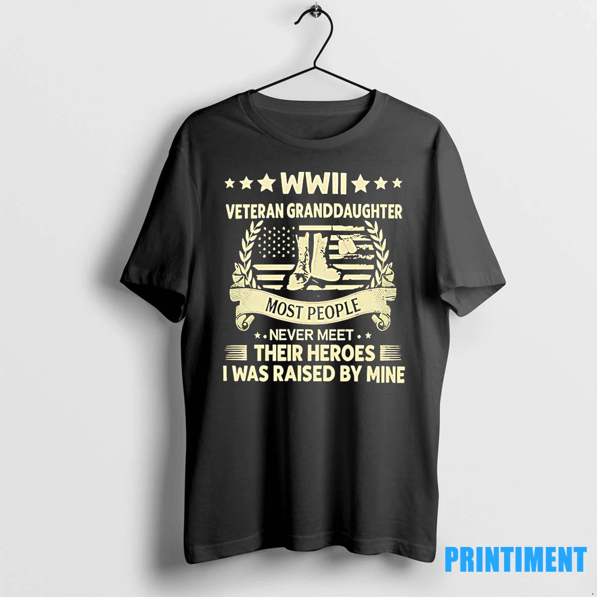 Wwii Veteran Granddaughter Most People Never Meet Their Heroes I Was Raised By Mine Tshirts