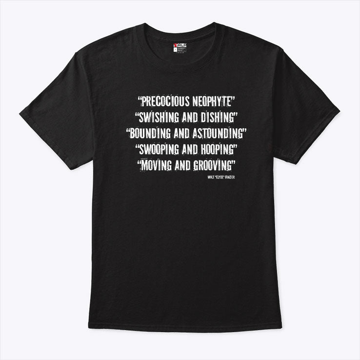 Walt Clyde Frazier Precocious Neophyte Swishing And Dishing T Shirt