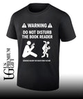 Warning do not disturb the book reader serious Injury or death may occur shirt