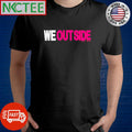 We outside shirt