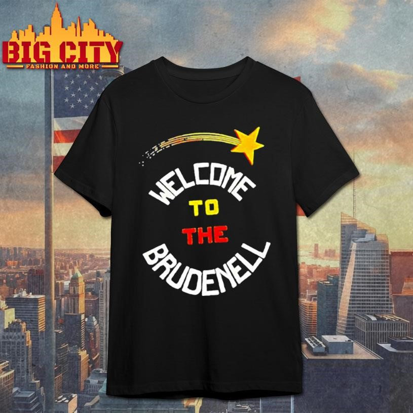Welcome to the brudenell shirt