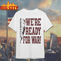 Were ready for war Let’s go Washington shirt