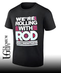 We’re rolling with Rod Rollingwithrod shirt