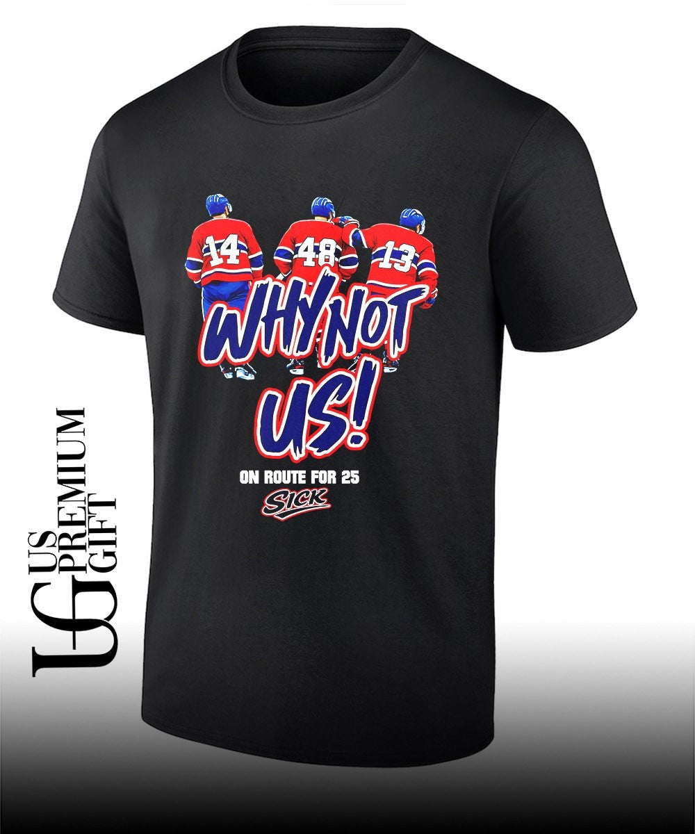 Why Not Us on Route for 25 Sick Montreal Canadiens NHL shirt