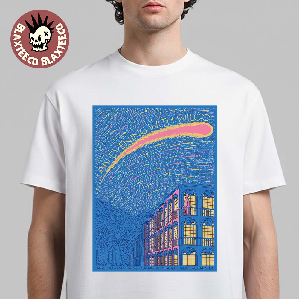 Wilco New Orleans Los Angeles 2026 Shows Poster At Saenger Theatre On April 30 And May 1 2026 T-Shirt