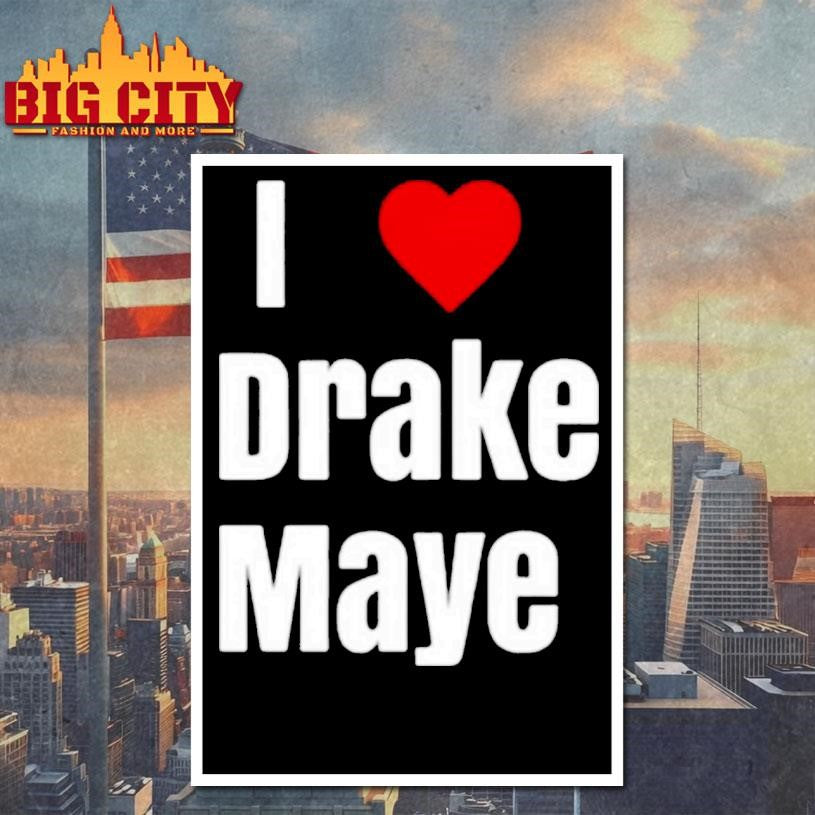 Will Campbell I Love Drake Maye Shirt