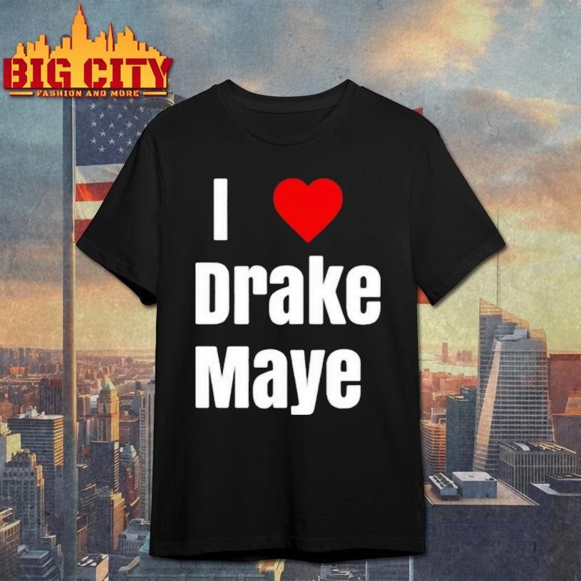 Will Campbell I Love Drake Maye Shirt