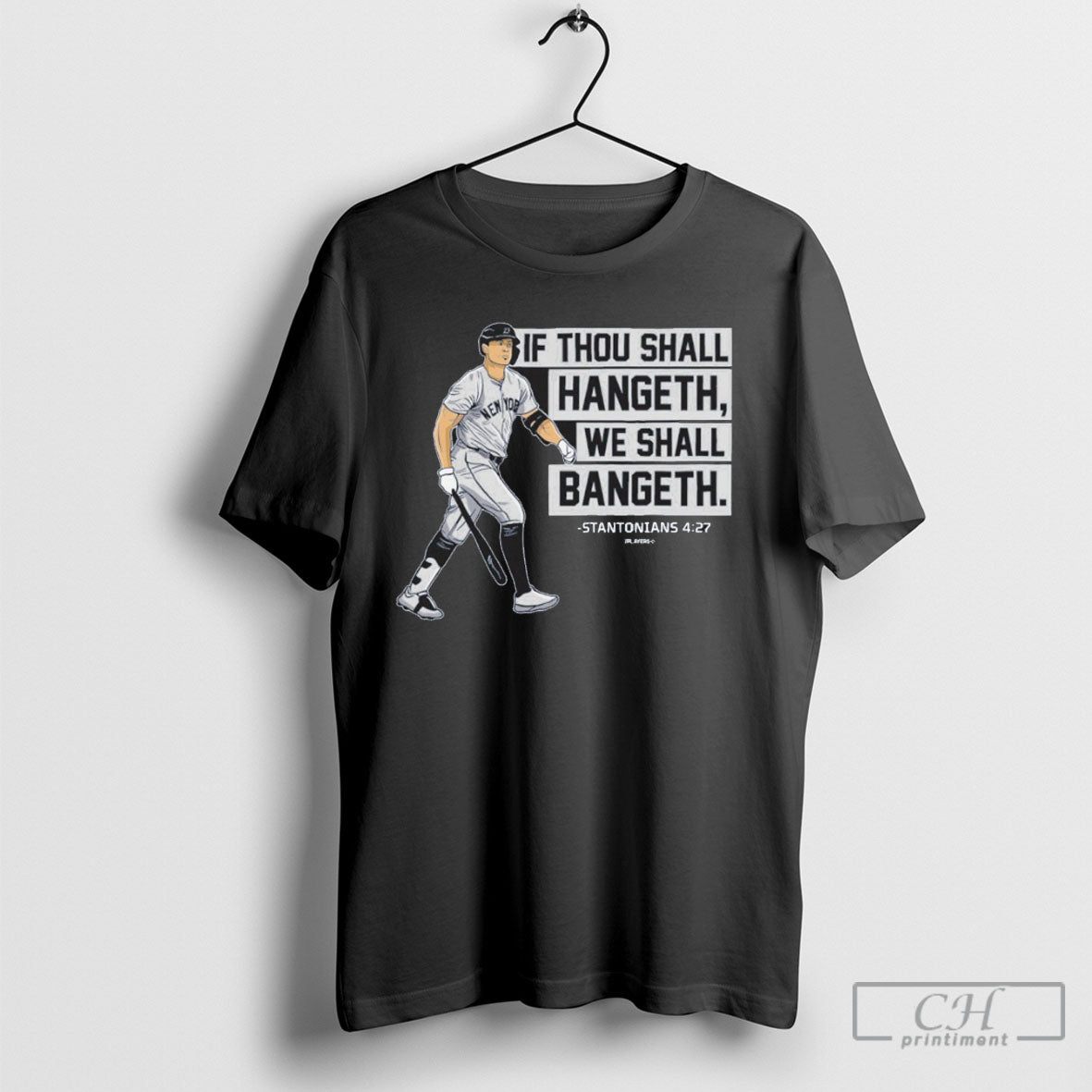 Yankees Giancarlo Stanton If Thou Shall Hangeth We Shall Bangeth T Shirt