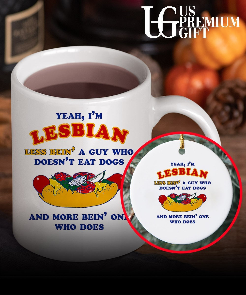 Yeah I’m lesbian less bein’ a guy who doesn’t eat dogs and more bein’ one who does shirt