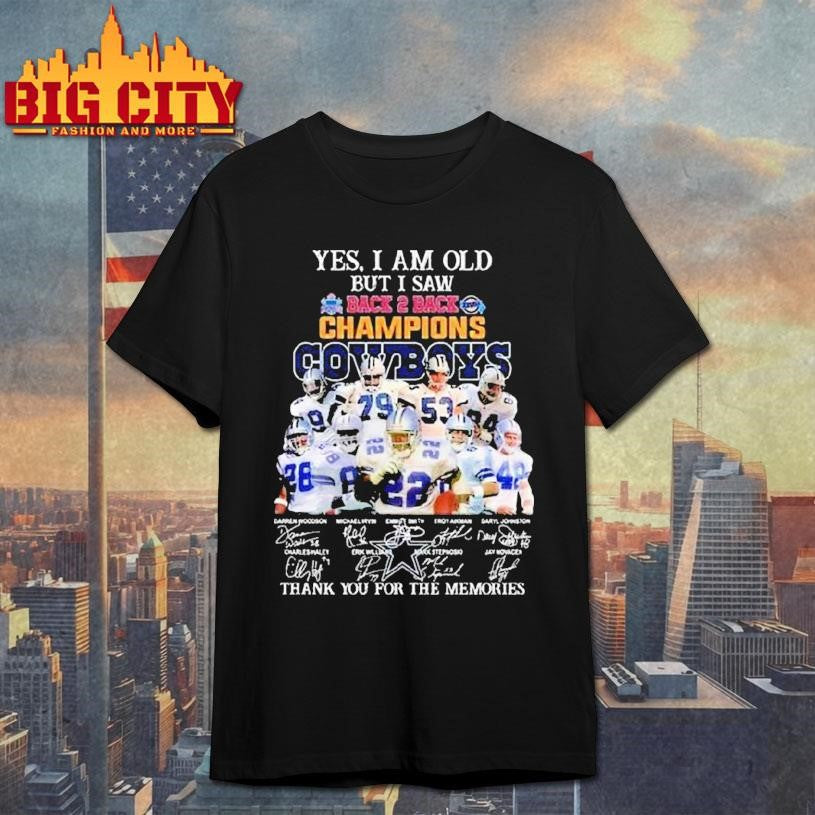 Yes I Am Old But I Saw 1992 1993 Back To Back Champions Dallas Cowboys Players Signatures Thank You For The Memories Shirt
