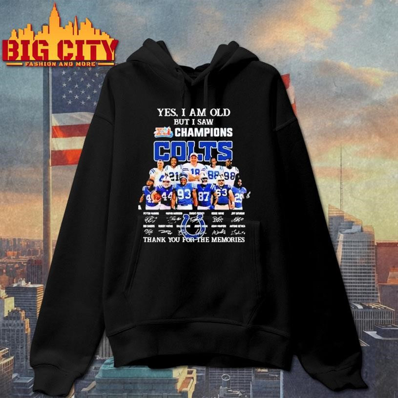 Yes I Am Old But I Saw Xli Champions Indianapolis Colts Players Signatures Thank You For The Memories Shirt