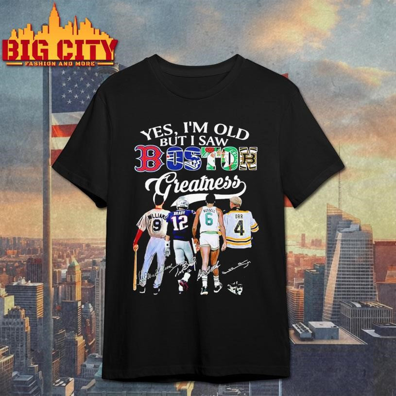 Yes, I’m Old But I Saw Boston Sport Team Greatness 2026 Vintage Shirt
