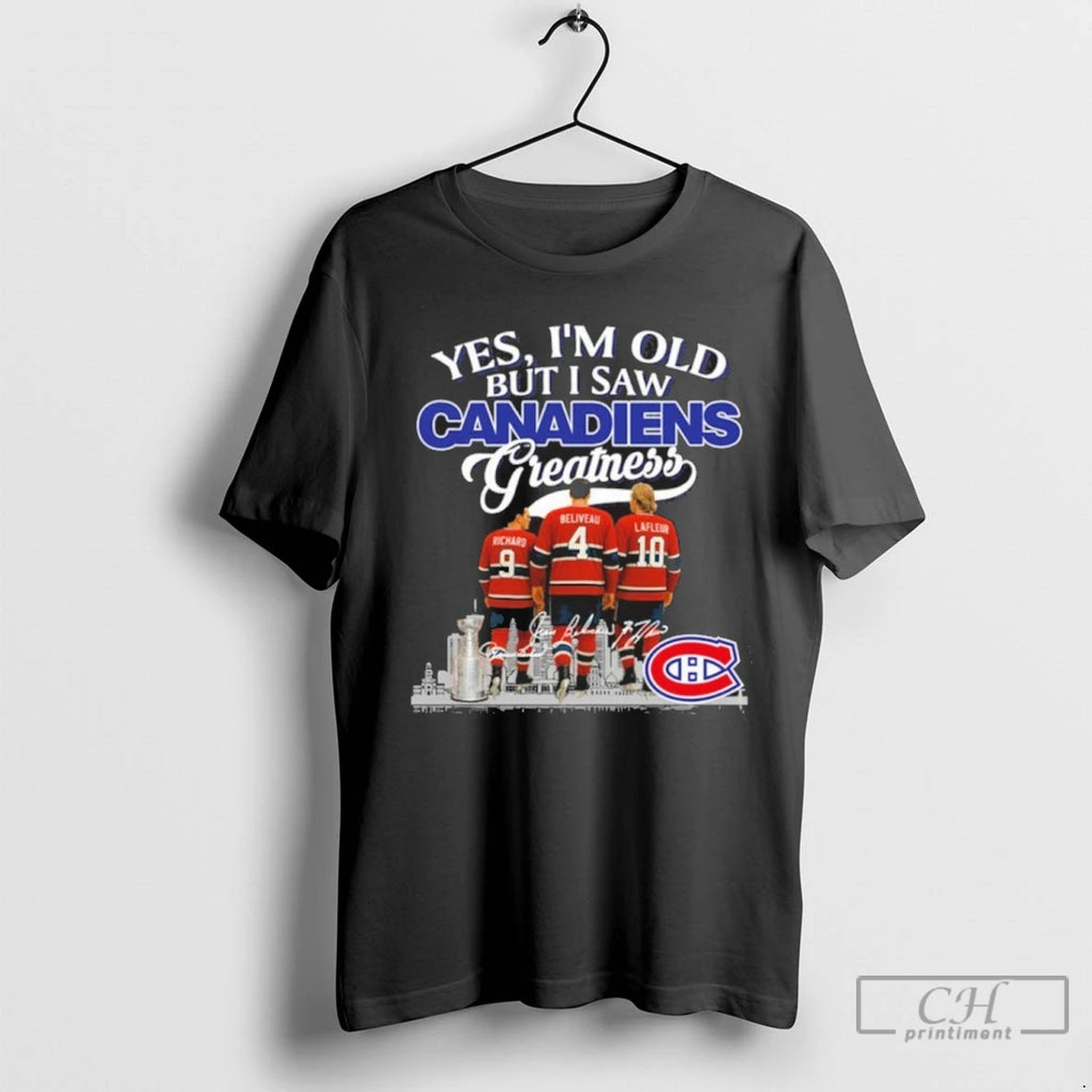 Yes Im Old But I Saw Montreal Canadiens Greatness Player Signature City T Shirts