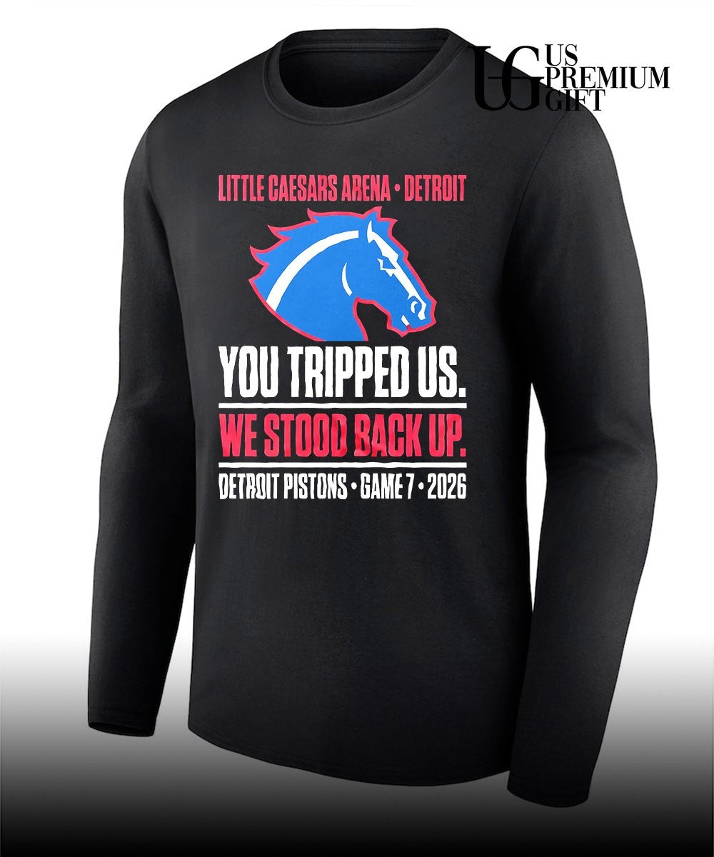 You Tripped Us We Stood Back Up Detroit Pistons Game 7 No Call NBA Playoffs 2026 shirt