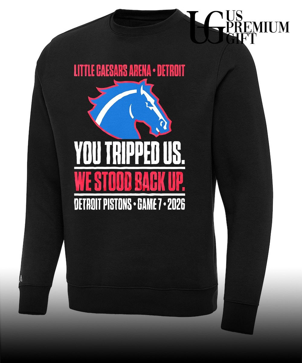 You Tripped Us We Stood Back Up Detroit Pistons Game 7 No Call NBA Playoffs 2026 shirt