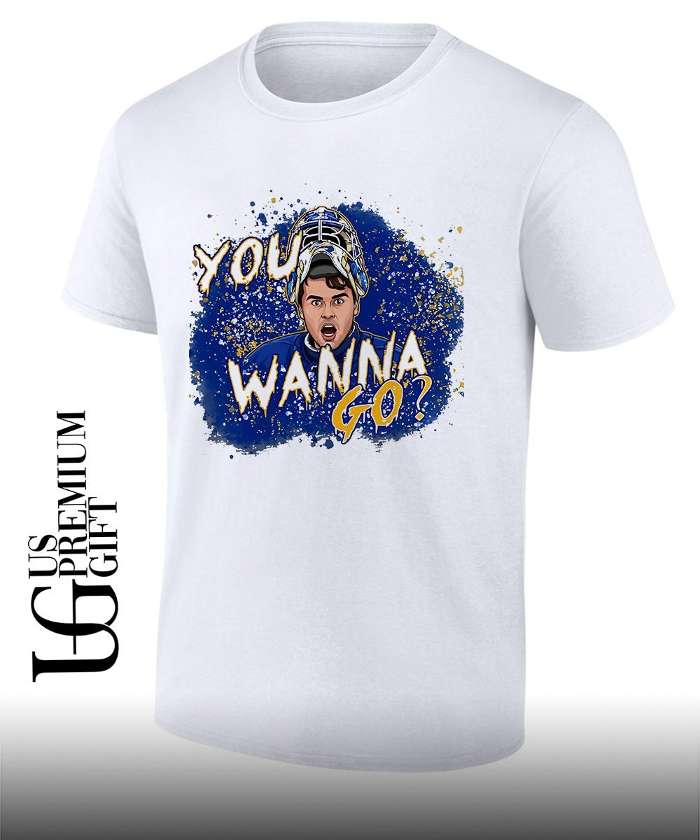 You Wanna Go Alex Lyon Buffalo Sabres hockey shirt
