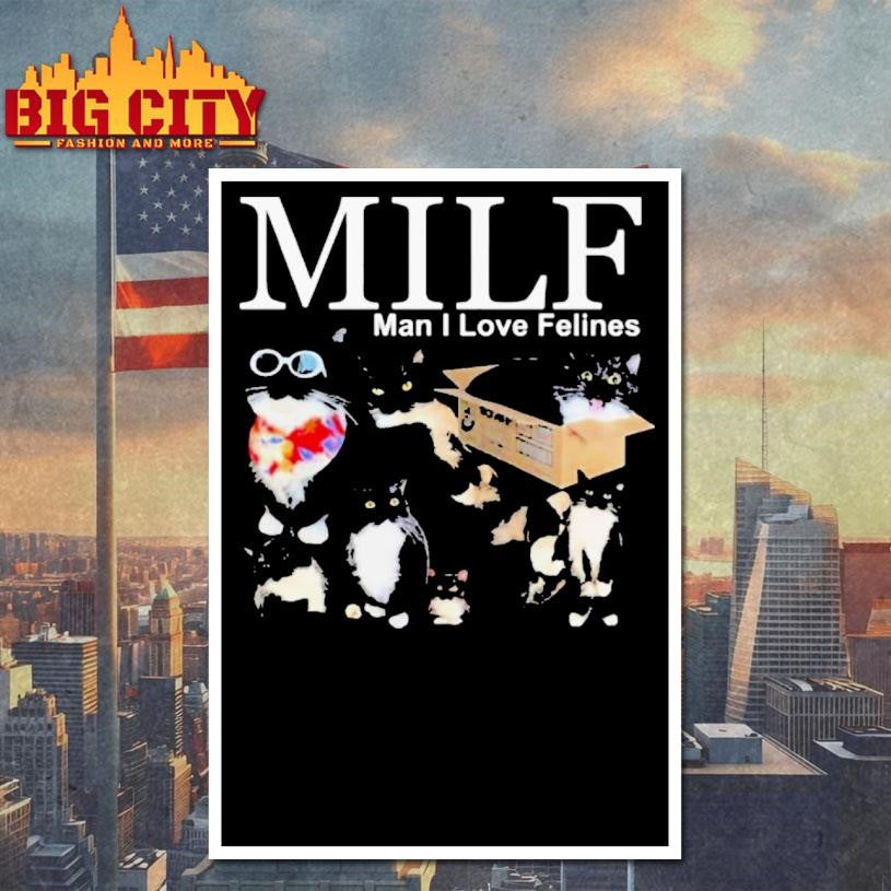 Youni Milf Man I Love Felines Cat Shirt