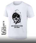 She doesn’t even go here shirt