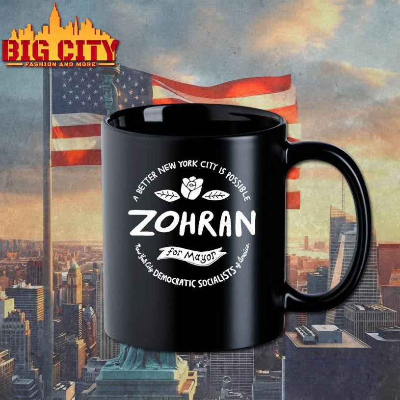 Zohran For Mayor A Better New York is Possible Shirt