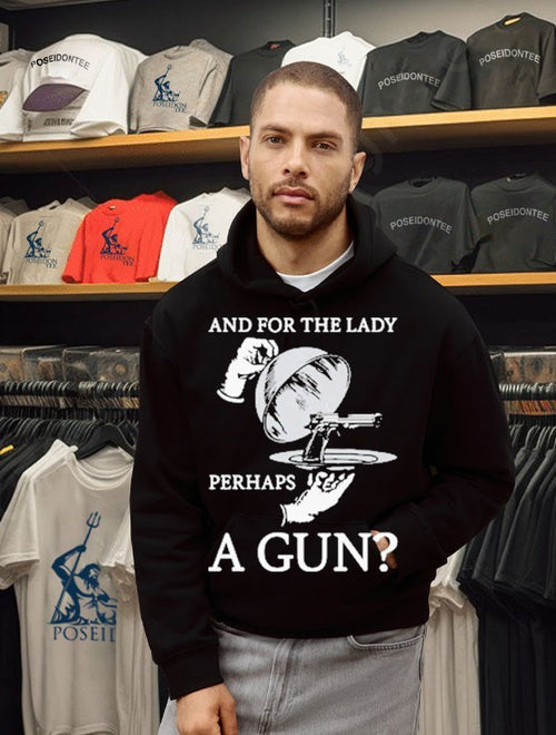 And For The Lady Perhaps A Gun T-shirt