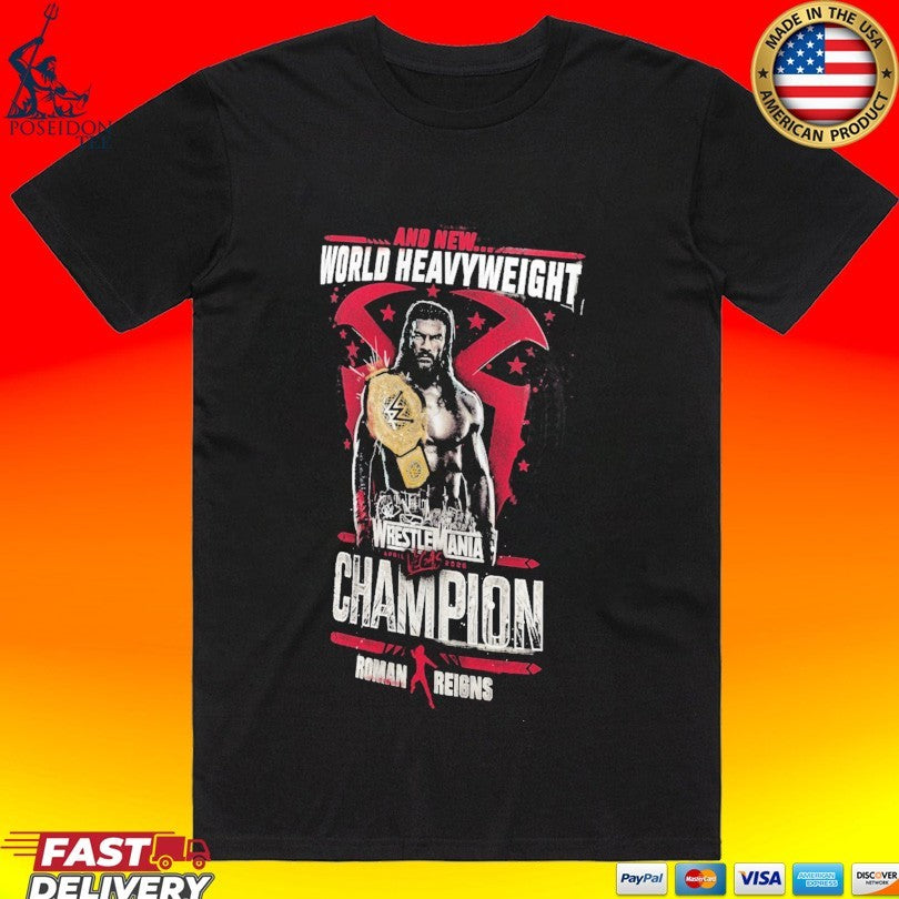 And New World Heavyweight Roman Reigns Wrestlemania 42 Winner Wwe T-shirt