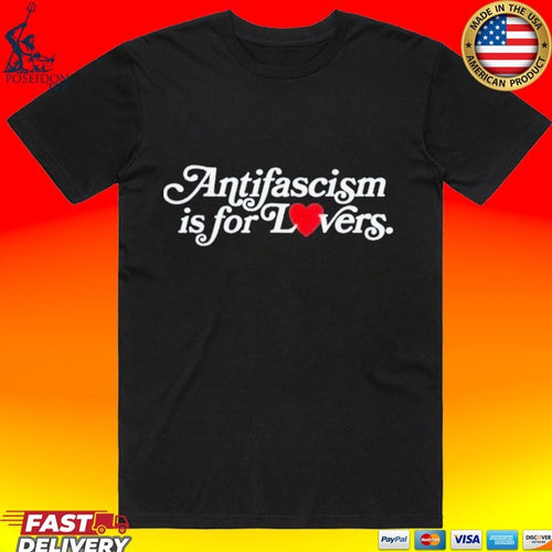Antifascism Is For Lovers T-shirt
