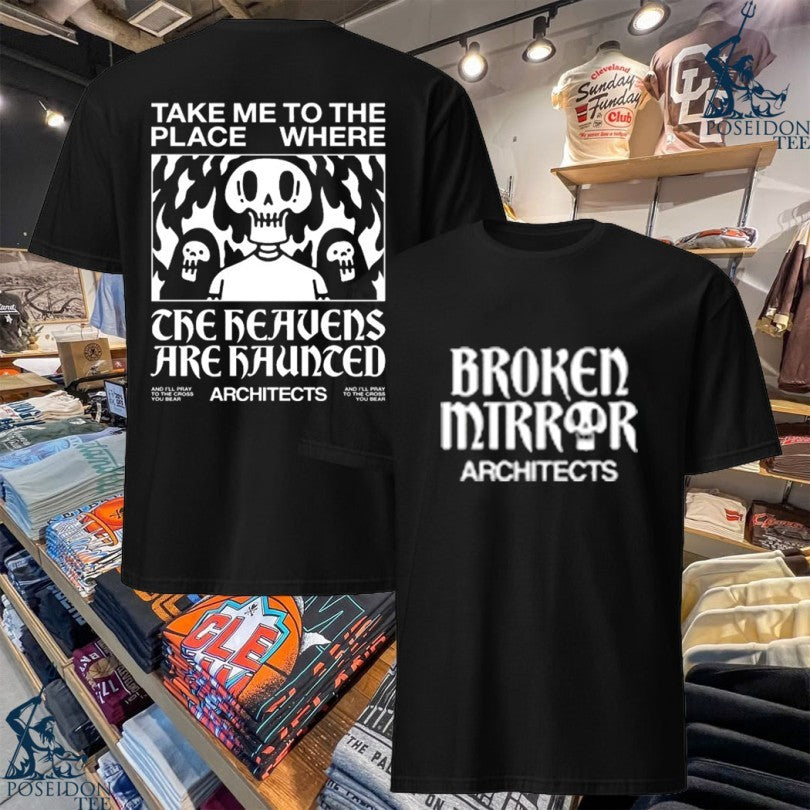 Architects Broken Mirror Τακε Με To The Place Where The Heavens Are Haunted T-shirt