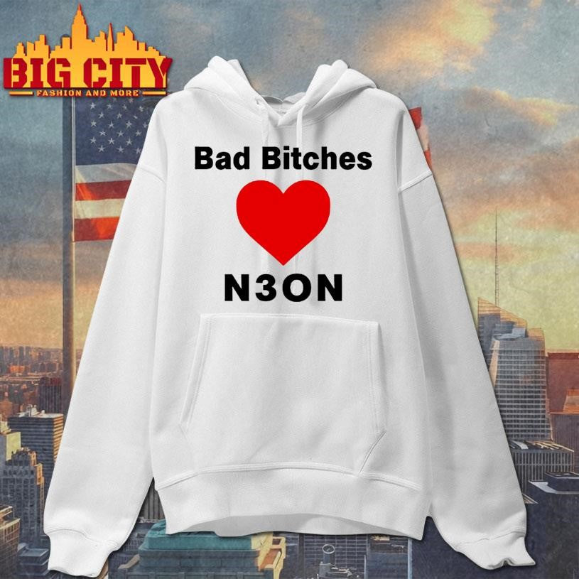 bad bitches love neon shirt