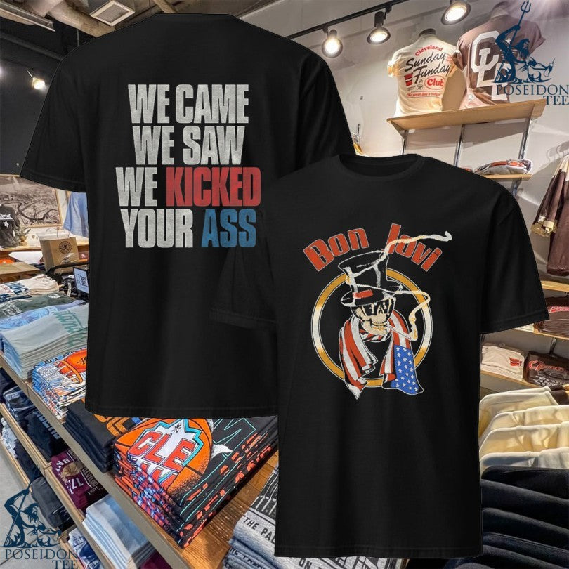 Bon Jovi We Came We Saw We Kicked Your Ass T-shirt
