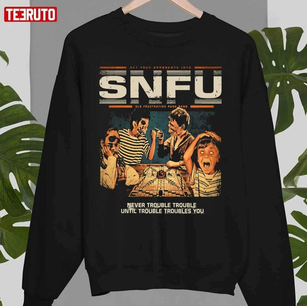 SNFU Never Trouble Until Troubles You Unisex T-Shirt